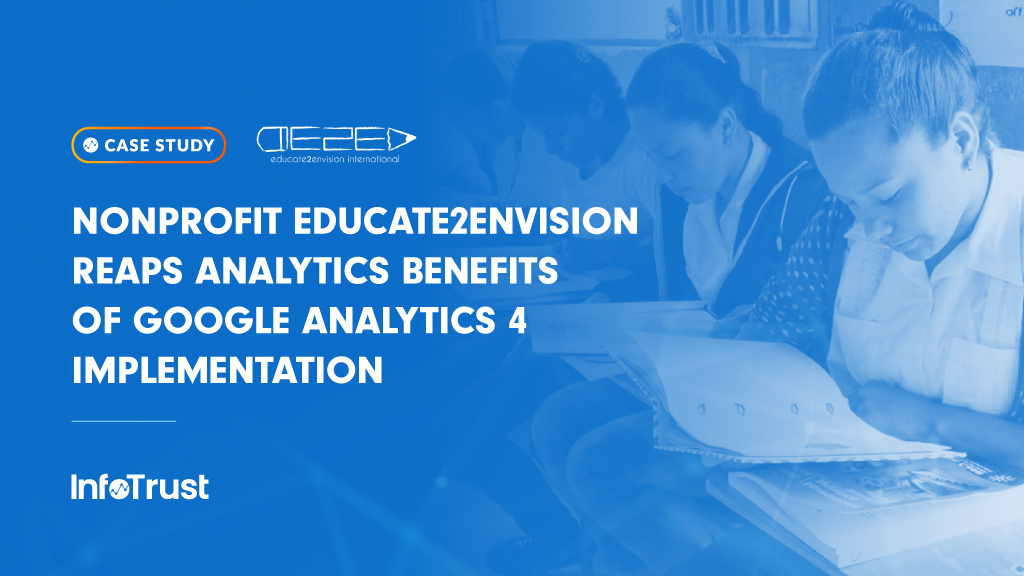 Nonprofit Educate2Envision Reaps Analytics Benefits of Google Analytics 4 Implementation