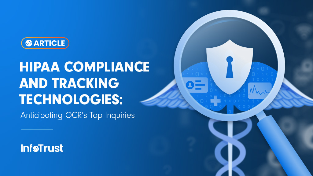 HIPAA Compliance and Tracking Technologies: Anticipating OCR's Top Inquiries