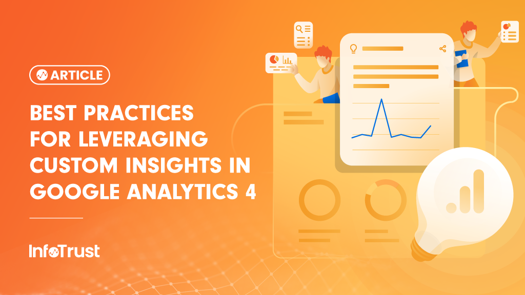 Best Practices for Leveraging Custom Insights in Google Analytics 4