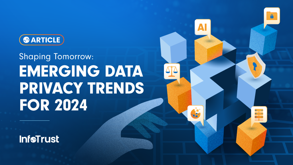 Shaping Tomorrow: Emerging Data Privacy Trends for 2024