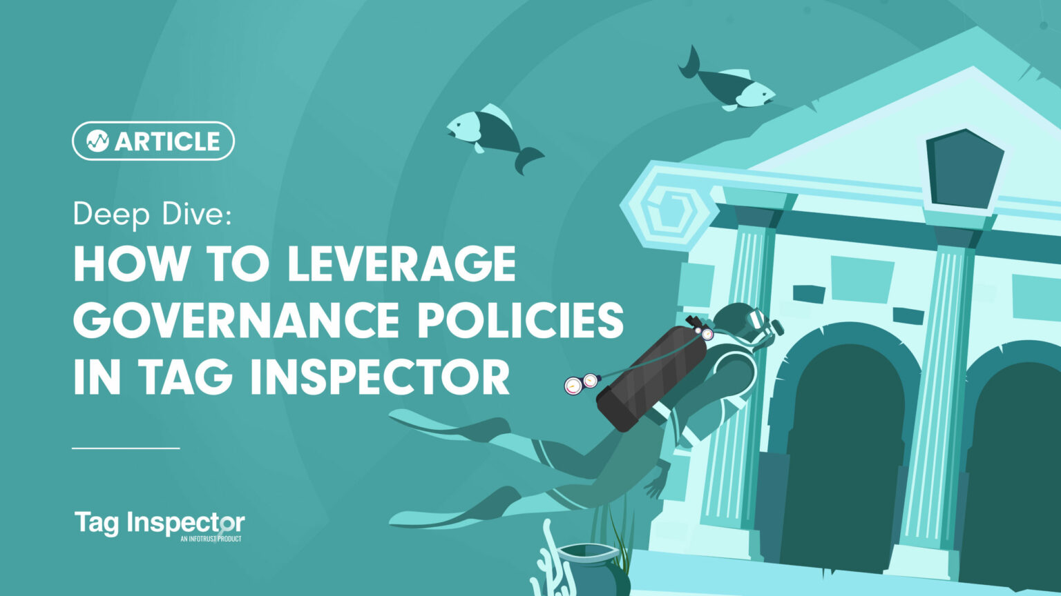 Policy Inspector Deep Dive: How to Leverage Governance Policies in Tag Inspector