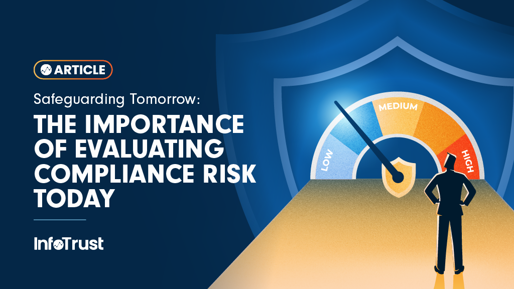 Safeguarding Tomorrow: The Importance of Evaluating Compliance Risk Today