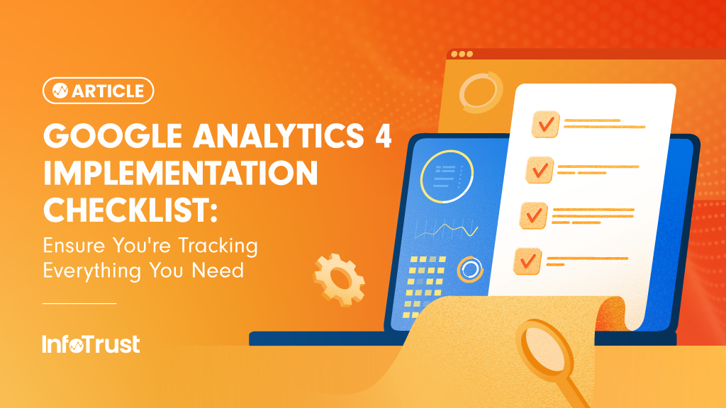 Google Analytics 4 Implementation Checklist: Ensure You’re Tracking Everything You Need
