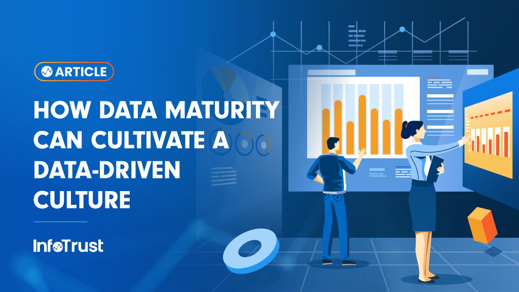 How Data Maturity Can Cultivate a Data-Driven Culture