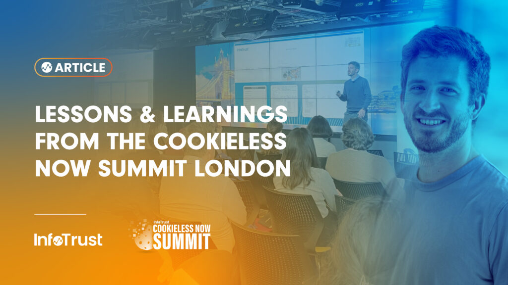 Lessons and Learnings from the Cookieless Now Summit London