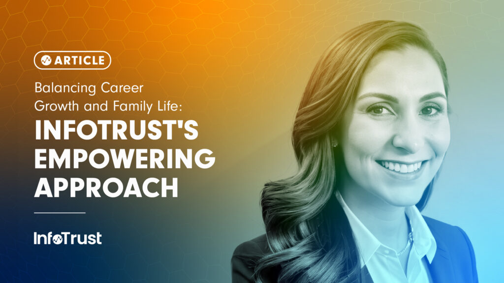 Balancing Career Growth and Family Life: InfoTrust’s Empowering Approach