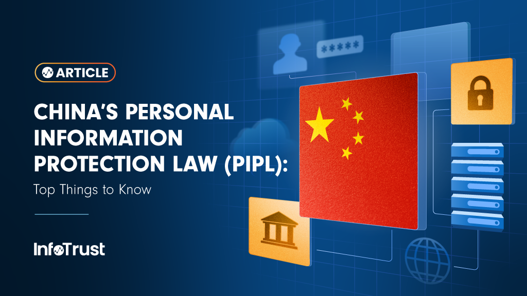 China’s Personal Information Protection Law (PIPL): Top Things to Know