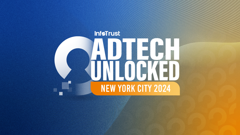 InfoTrust Event Update: Introducing AdTech Unlocked