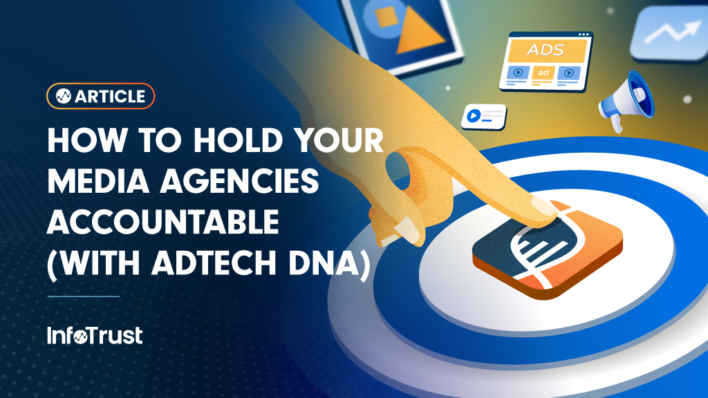 How to Hold Your Media Agencies Accountable (with AdTech DNA)