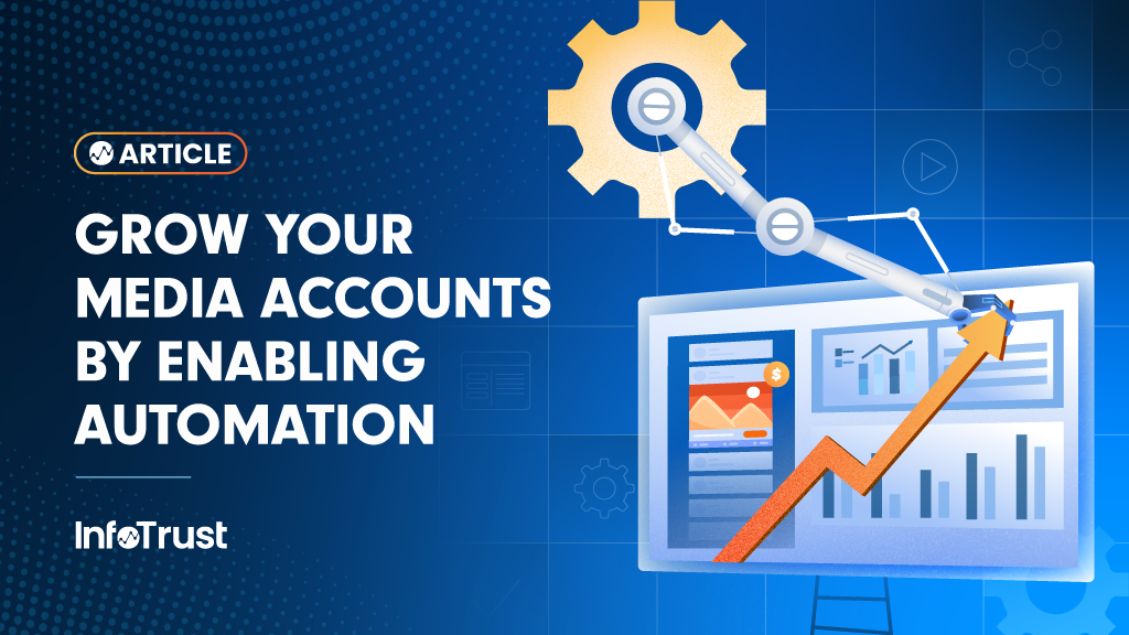 Grow Your Media Accounts by Enabling Automation