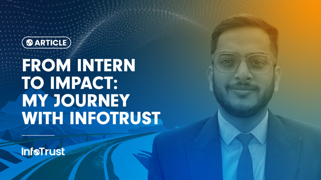 From Intern to Impact: My Journey with InfoTrust