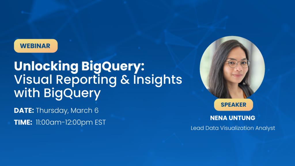 Webinar: Unlocking BigQuery | Visual Reporting & Insights with BigQuery