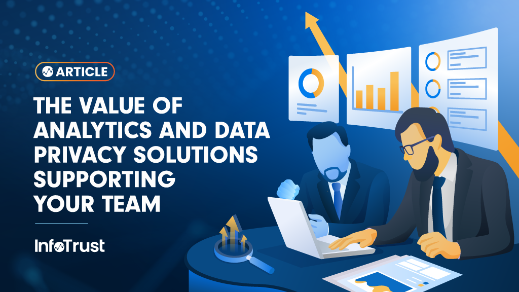 The Value of Analytics and Data Privacy Solutions Supporting Your Team