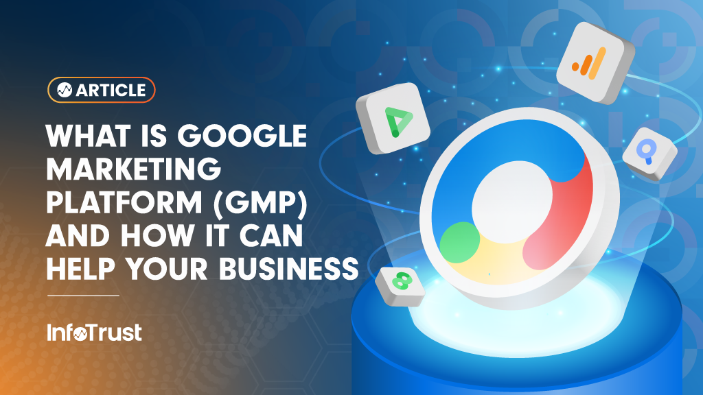 What Is Google Marketing Platform GMP And How It Can Help Your 