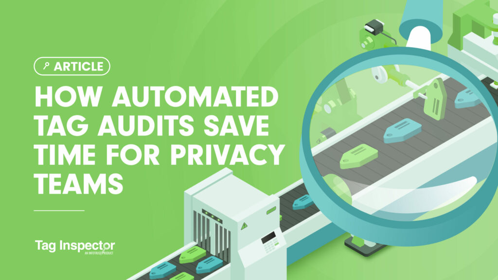 How Automated Tag Audits Save Time for Privacy Teams