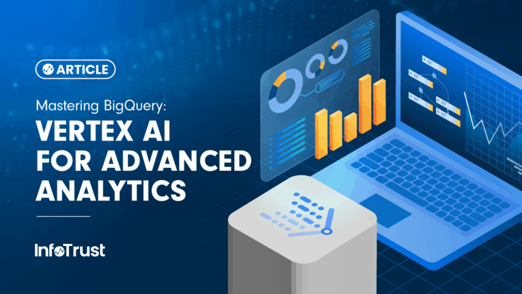 Mastering BigQuery: Vertex AI for Advanced Analytics