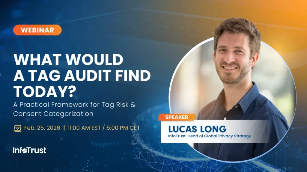 [Webinar] What Would a Tag Audit Find Today? A Practical Framework for Tag Risk & Consent Categorization
