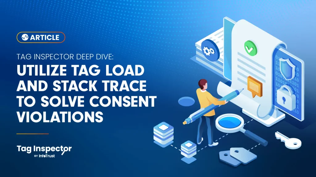 Deep Dive: Utilize Tag Load and Stack Trace to Solve Consent Violations