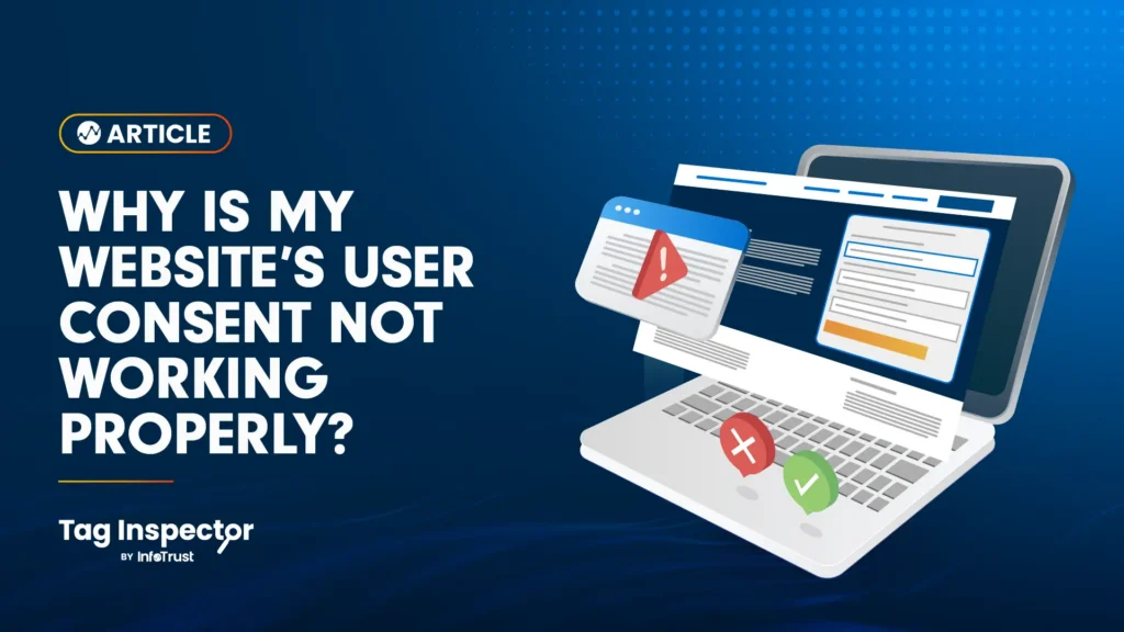 Why Is My Website’s User Consent Not Working Properly?